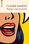 Parler, c'est tricoter [nouvelle édition]